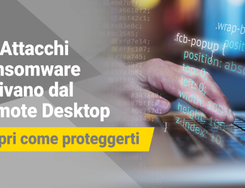 Gli Attacchi Ransomware Arrivano dal Remote Desktop, Sai Come Proteggerti?