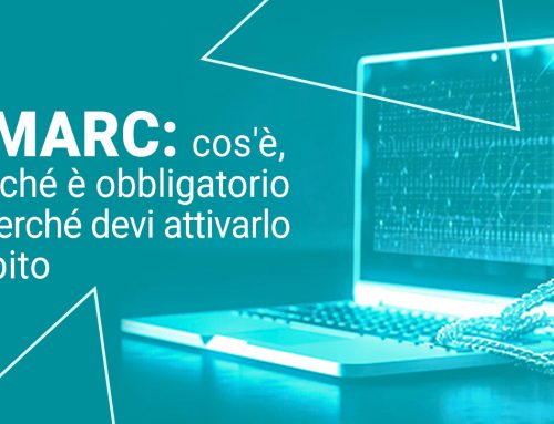 DMARC: Cos’è, Perché è Obbligatorio e Perché devi Attivarlo Subito