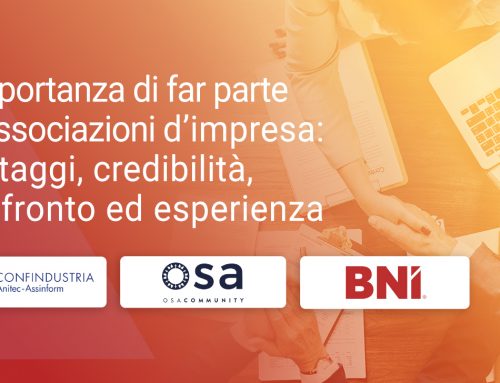 L’importanza di far parte di associazioni d’impresa: vantaggi, credibilità, confronto ed esperienza