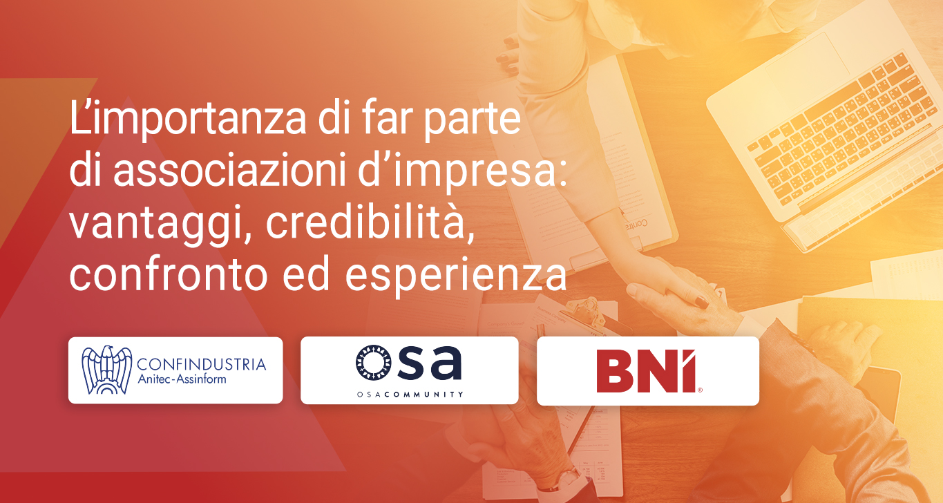 L’importanza di far parte di associazioni d’impresa: vantaggi, credibilità, confronto ed esperienza