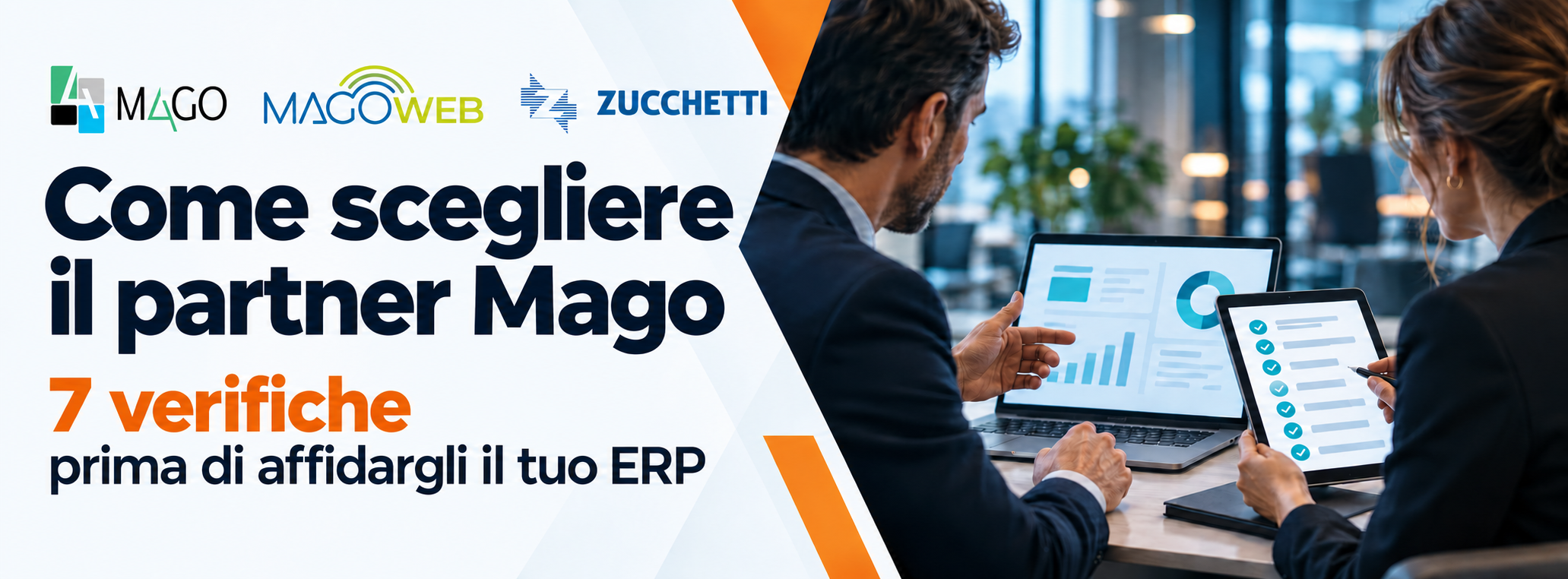 Come scegliere il partner Mago: 7 verifiche prima di affidargli il tuo ERP. Due professionisti analizzano un progetto ERP con una checklist.